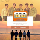 DAY6 You Make Me Cassette Tape Enamel Pin