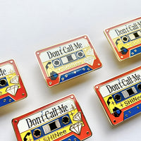 SHINee Don't Call me Cassette Tape Enamel Pin